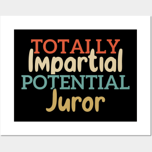 Totally Impartial Potential Juror Funny Posters and Art